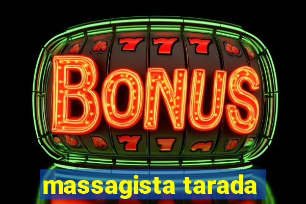 massagista tarada